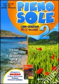 Pieno sole. Con Kaspar; il bravo soldato. Per la Scuola media. Vol. 2 libro