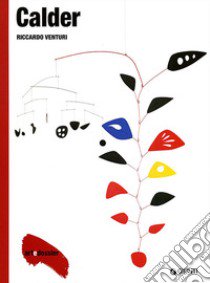 Calder. Ediz. illustrata libro di Venturi Riccardo