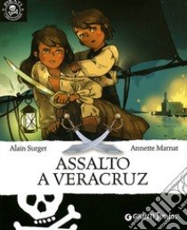 Assalto a Veracruz libro di Surget Alain; Marnat Annette