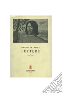 Lettere. Vol. 2 libro di Medici Lorenzo de'; Fubini R. (cur.)