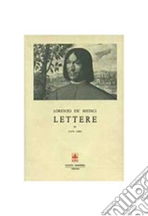 Lettere. Vol. 4 libro di Medici Lorenzo de'; Rubinstein N. (cur.)