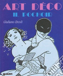 Art déco. Il pochoir. Ediz. illustrata libro di Ercoli Giuliano