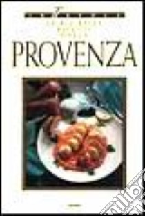 Le più belle ricette dalla Provenza libro