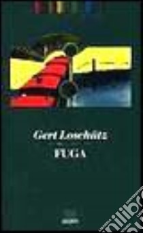 Fuga libro di Loschütz Gert