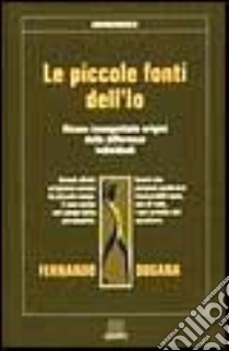 Dogana, Fernando. - Le Piccole Fonti Dell'Io libro di Giunti Editore