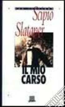 Il mio Carso libro di SLATAPER