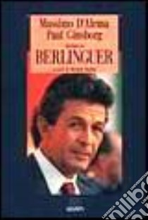 Berlinguer libro di D'Alema Massimo - Ginsborg Paul