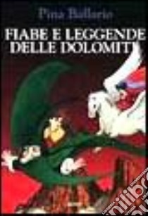 Fiabe e leggende delle Dolomiti libro di BALLARIO