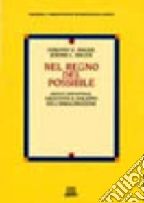 Nel regno del possibile. Gioco infantile, creatività e sviluppo dell'immaginazione libro di Singer Dorothy G.; Singer Jerome L.