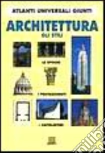 Architettura. Gli stili libro di Chiappinelli M. Grazia