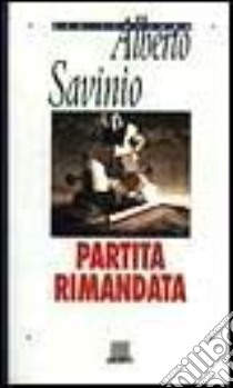 Partita rimandata libro di SAVINIO