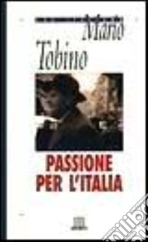 Passione per l'Italia libro di TOBINO