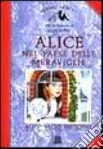 Alice nel paese delle meraviglie libro di Carroll Lewis