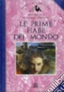 Le prime fiabe del mondo libro di Basile Giambattista - Straparola G. Francesco