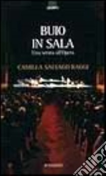 Buio in sala. Una serata all'opera libro di Salvago Raggi Camilla