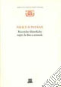 Ricerche filosofiche sopra la fisica animale libro di Fontana Felice; Barsanti G. (cur.)