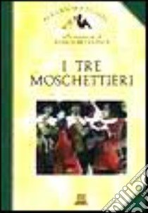 I tre moschettieri libro di Dumas Alexandre