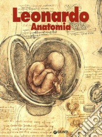 Leonardo. Anatomia libro di Cianchi Marco