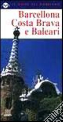 Barcellona, Costa Brava e Baleari libro