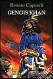 Gengis Khan libro di Caporali Renato