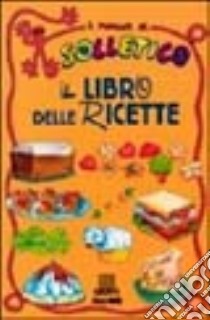 Il libro delle ricette libro