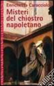 Misteri del chiostro napoletano libro di Caracciolo Enrichetta