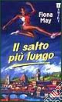 Il salto più lungo libro di May Fiona - Zannoner Paola