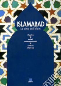 Islamabad. La città dell'Islam. Catalogo della mostra libro di Faccenda L. (cur.)