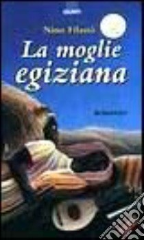 La moglie egiziana libro di Filastò Nino