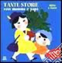 Tante storie con mamma e papà (2) (2) libro di Cassinelli Attilio