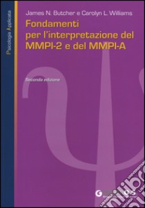 Fondamenti per l'interpretazione del MMPI-2 e del MMPI-A libro di Butcher James N.; Williams Carolyn L.