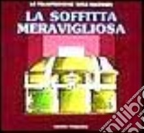 La soffitta meravigliosa libro di Lucaccini Mariolina - Vanni Sergio