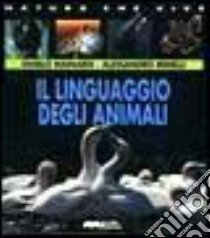 Linguaggio Degli Animali libro di MAINARDI DANILO; MINELLI ALESSANDRO