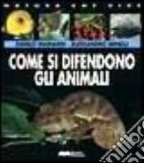 Come Si Difendono Gli Animali libro di MAINARDI; MINELLI