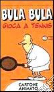 Bula Bula gioca a tennis libro di Indrio Massimo