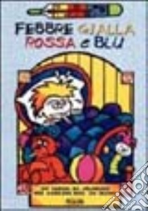 Febbre gialla rossa e blu libro di Badessa Rosella - Rizzon Roberto