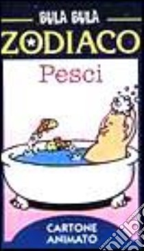 Bula Bula zodiaco. Pesci libro di Indrio Massimo