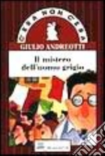 Il mistero dell'uomo grigio libro di Andreotti Giulio