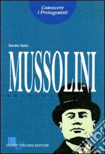 Benito Mussolini libro di Setta Sandro