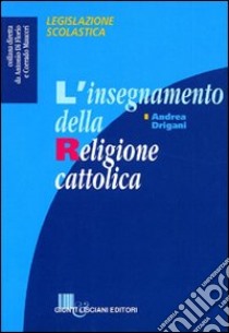 L'insegnamento della religione cattolica libro di Drigani Andrea