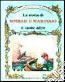 La storia di Simbad il marinaio e tante altre libro
