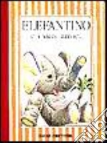 Elefantino e i suoi amici libro