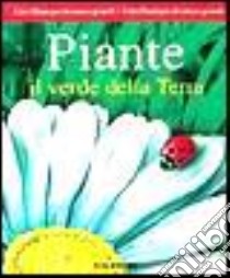 Piante. Il verde della terra libro