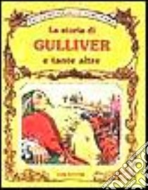 La storia di Gulliver e tante altre libro di Holeinone Peter