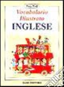 Vocabolario illustrato inglese pocket libro di Wolf Tony - Galli Alessandra