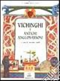 Vikinghi e antichi anglosassoni libro