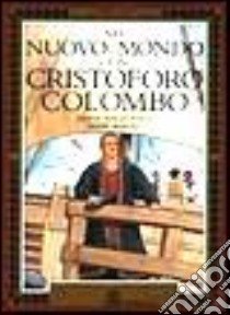 Nel Nuovo Mondo con Cristoforo Colombo libro di McDonald Fiona - Bergin Mark