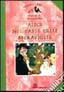 Alice nel paese delle meraviglie libro di Carroll Lewis