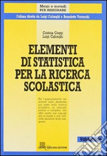 Elementi di statistica per la ricerca scolastica libro di Coggi Cristina - Calonghi Luigi