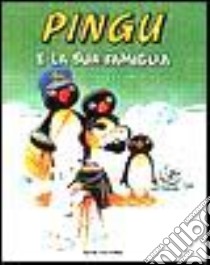 Pingu e la sua famiglia libro di Flüe Sybille von